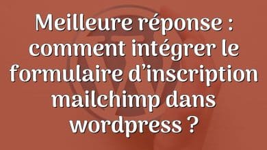 Meilleure réponse : comment intégrer le formulaire d’inscription mailchimp dans wordpress ?